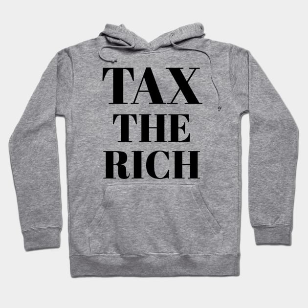 Progressive Tax The Rich 1 Liberal Protest Vote Hoodie by atomguy